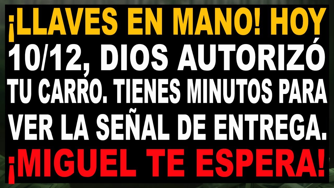 DIOS HABLA: ARCÁNGEL MIGUEL MUESTRA SEÑAL DE CARRO NUEVO LLEGANDO A TU VIDA ANTES DE MEDIANOCHE