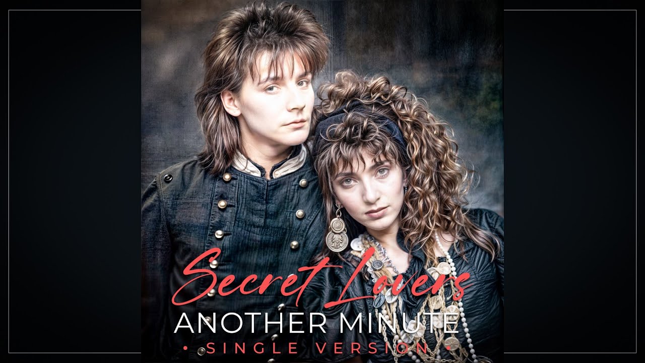 Secret Lovers - Another Minute &bull; Single Version &bull;