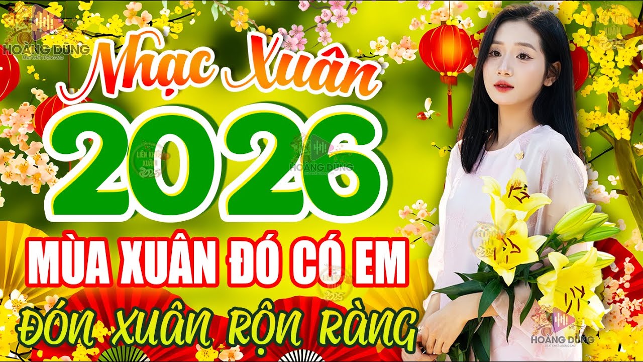 Mùa Xuân Đó Có Em 🧧 LK Nhạc Xuân Remix 2026, Nhạc Tết Remix  2026 Mới Nhất - Chào Xuân Bính Ngọ