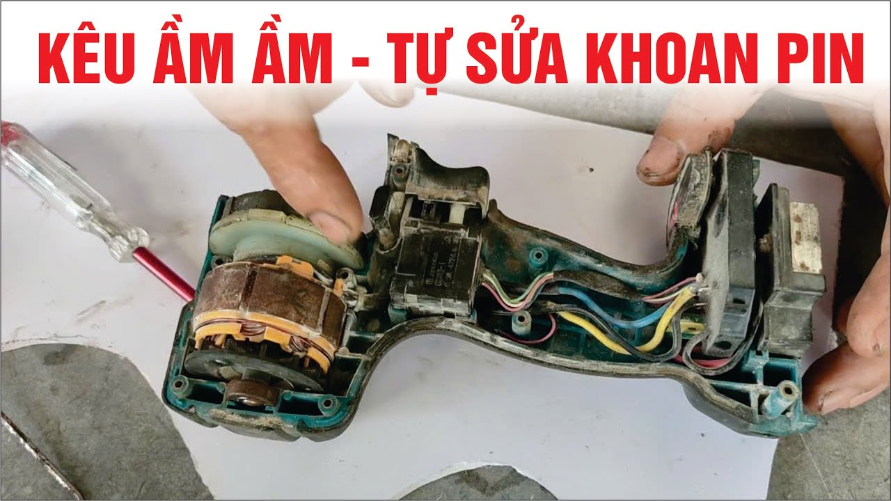 Sửa máy khoan pin kêu ầm ầm đơn giản không tốn 1 đồng l cách sửa máy khoan pin bị kêu