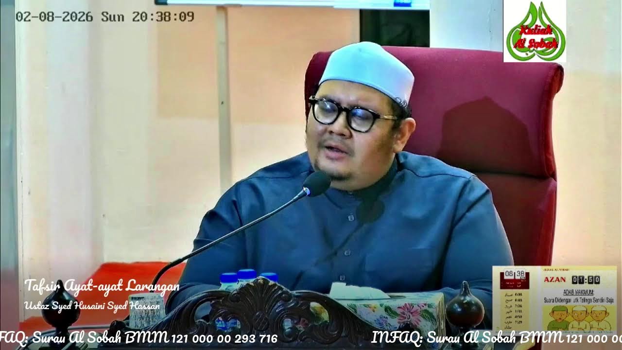 Kuliah Maghrib Surau Al Sobah, 8 Feb 2026, Tafsir Ayat Larangan, Ust Syed Hussaini