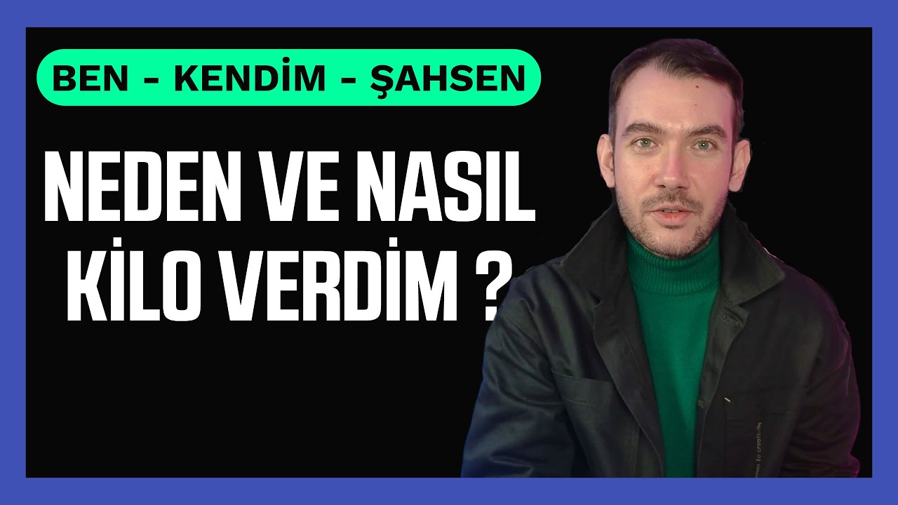 NEDEN VE NASIL KİLO VERDİM ?