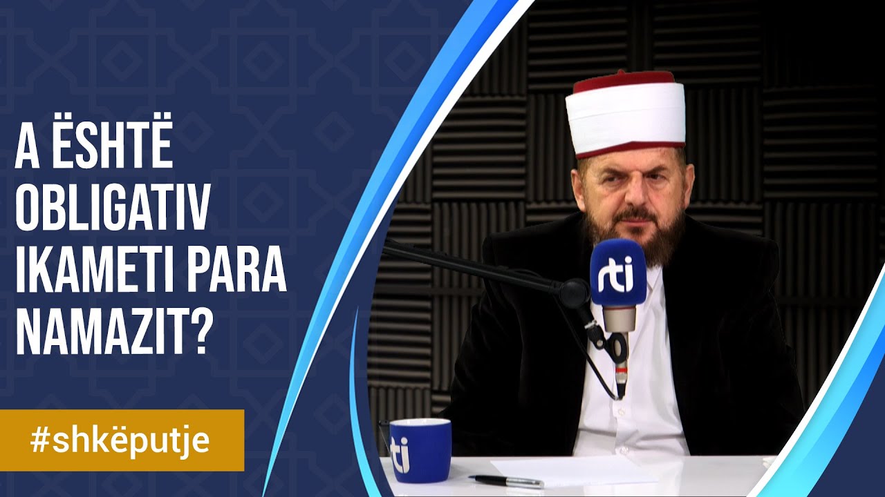 A është obligativ ikametit para namazit? - SHKËPUTJE - Dr. Shefqet Krasniqi