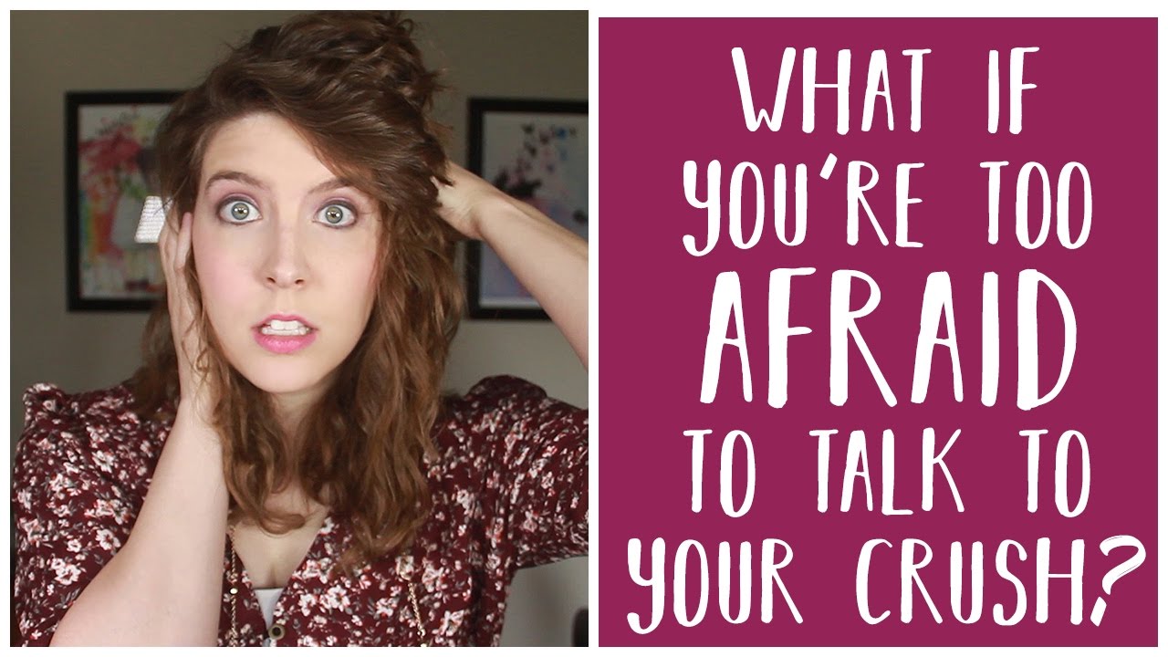 What If You’re Too Afraid to Talk to Your Crush?