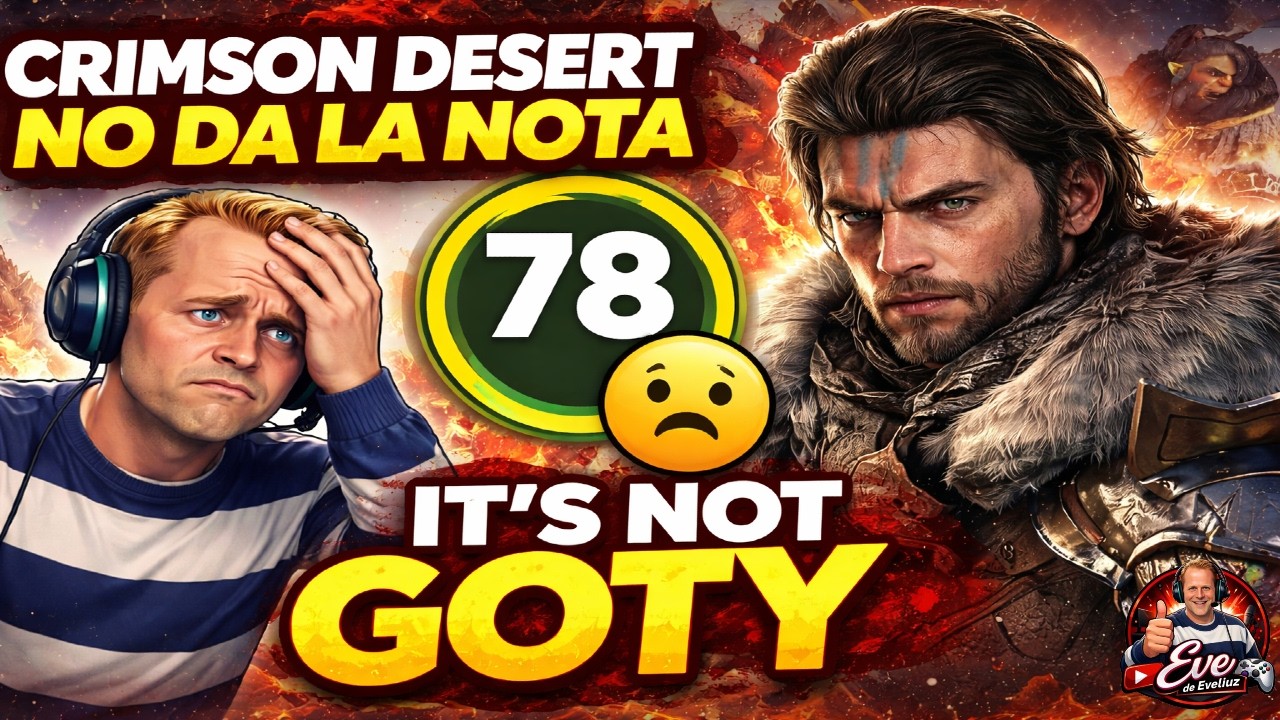 Crimson Desert recibe un 78… ¿Se cayó el GOTY? | Reacción a la prensa