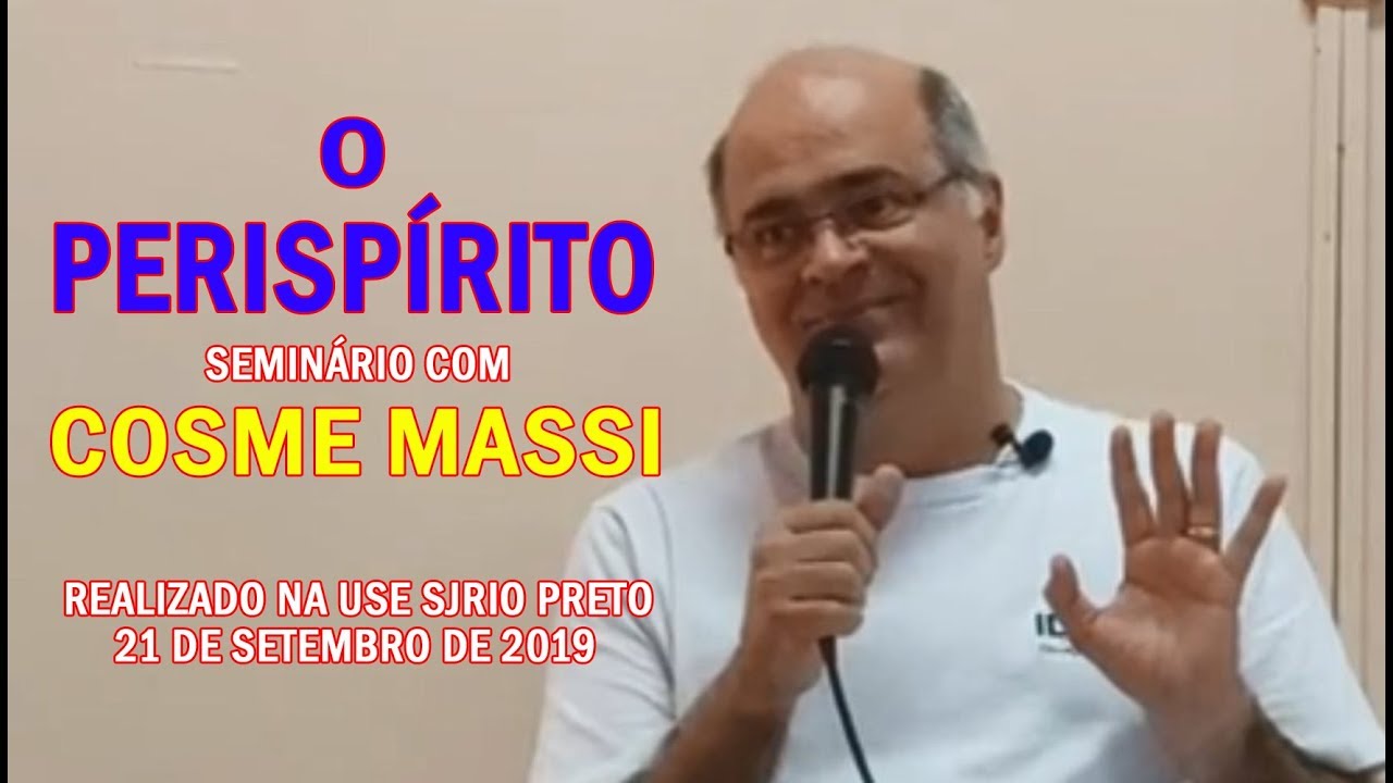 O perisp&iacute;rito - Semin&aacute;rio com Cosme Massi - 21-09-2019 - USE SJRio Preto