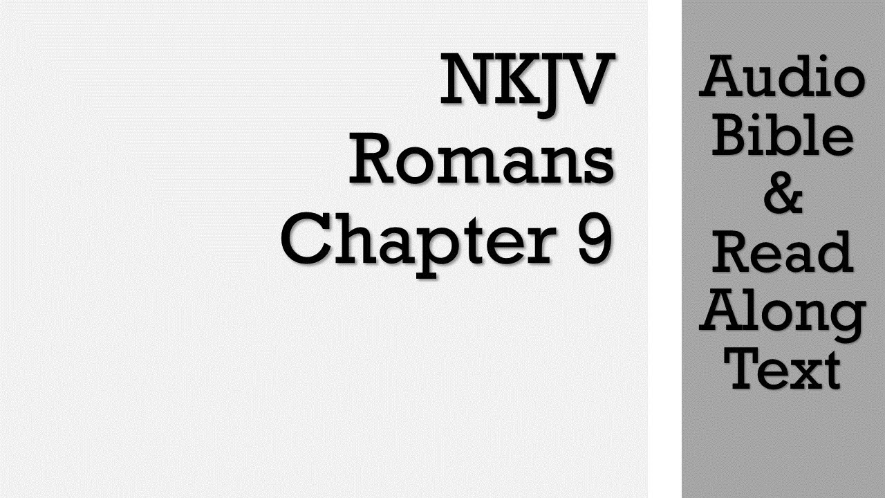 Римлянам 9 - NKJV (Аудио Библия и текст)