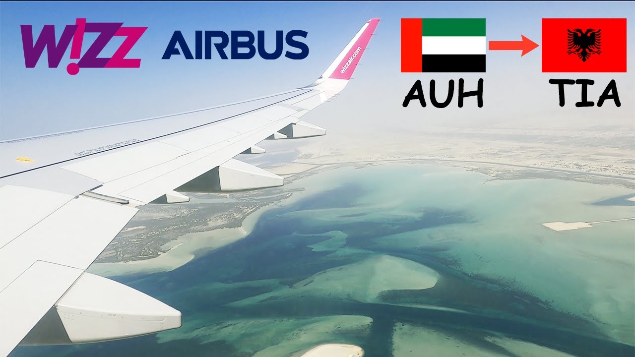 Wizz Air - 🇦🇪 Abu Dhabi - Tirana 🇦🇱 [Full Flight]