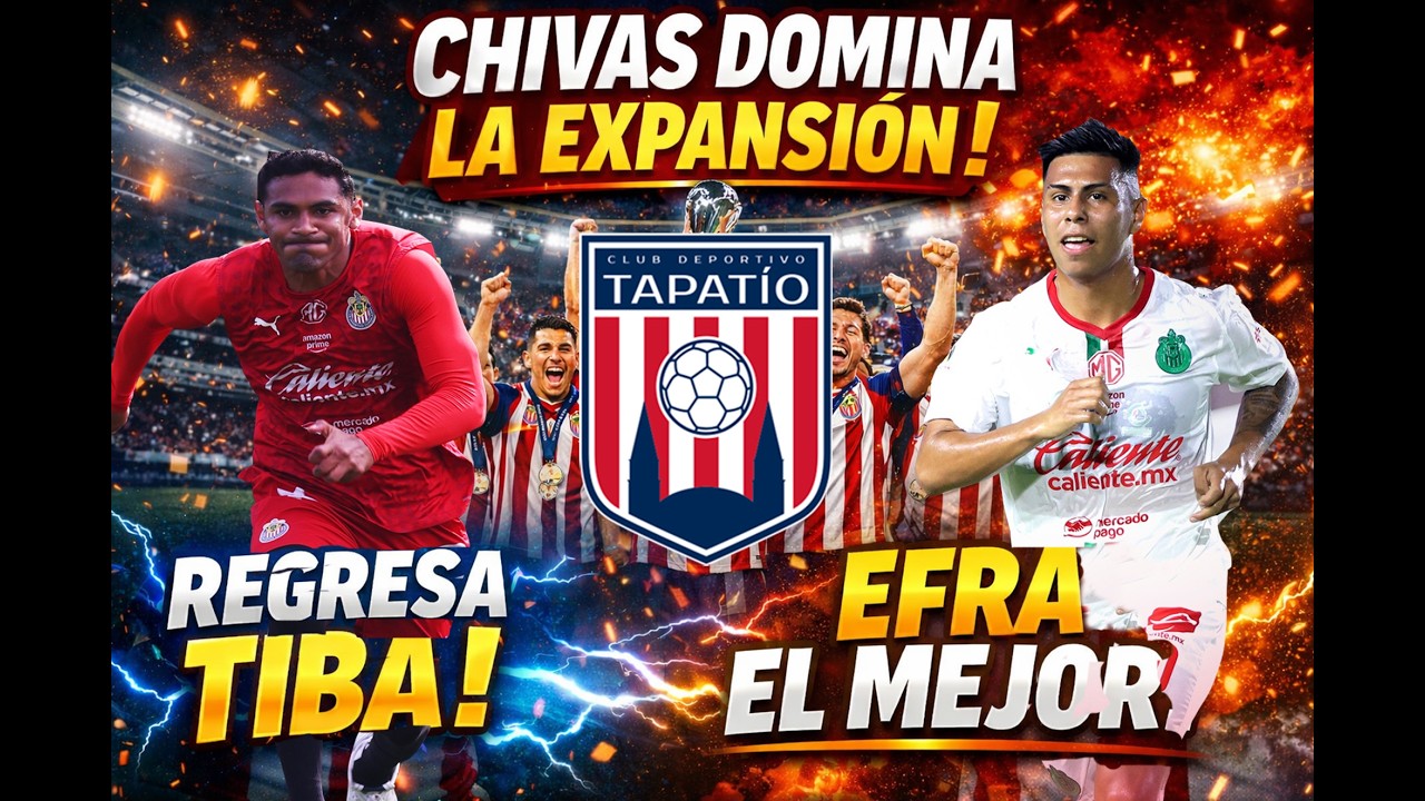 TAPATIO ARRASA EN EXPANSION, REGRESA EL TIBA, EFRA EL MEJOR DE LA LIGA|NOTICIAS CHIVAS