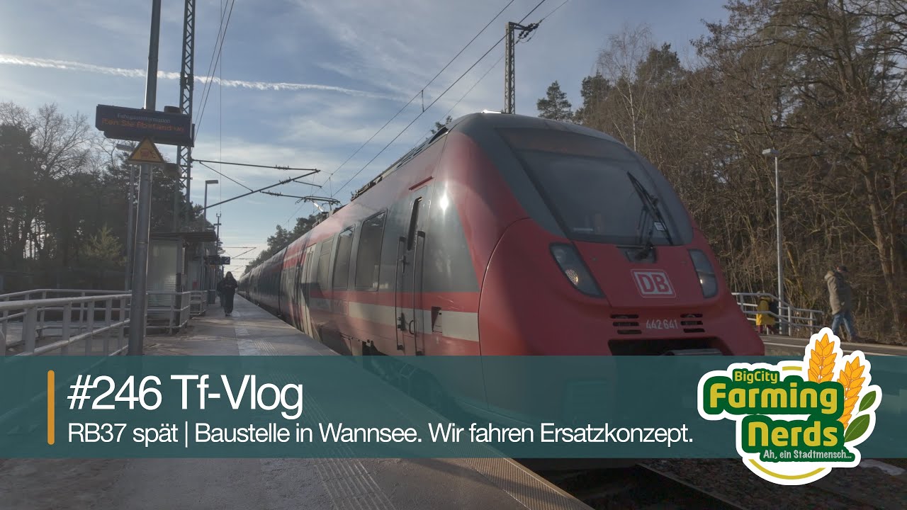 🚝 Tf-Vlog #246 | RB37 im Ersatzkonzept 🚆 | Spätschicht zwischen Rehbrücke & Beelitz