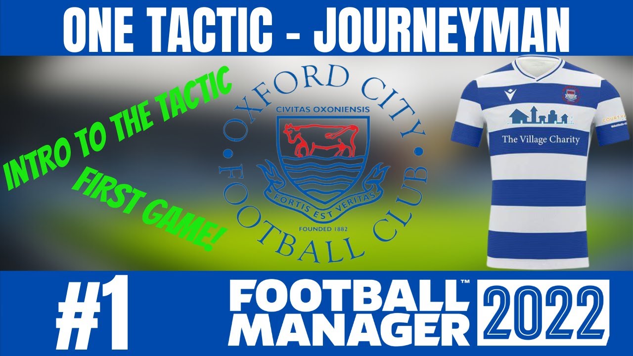 Football Manager 2022 | One Tactic Journeyman | Oxford City | #1 - Series Introduction & First Game!