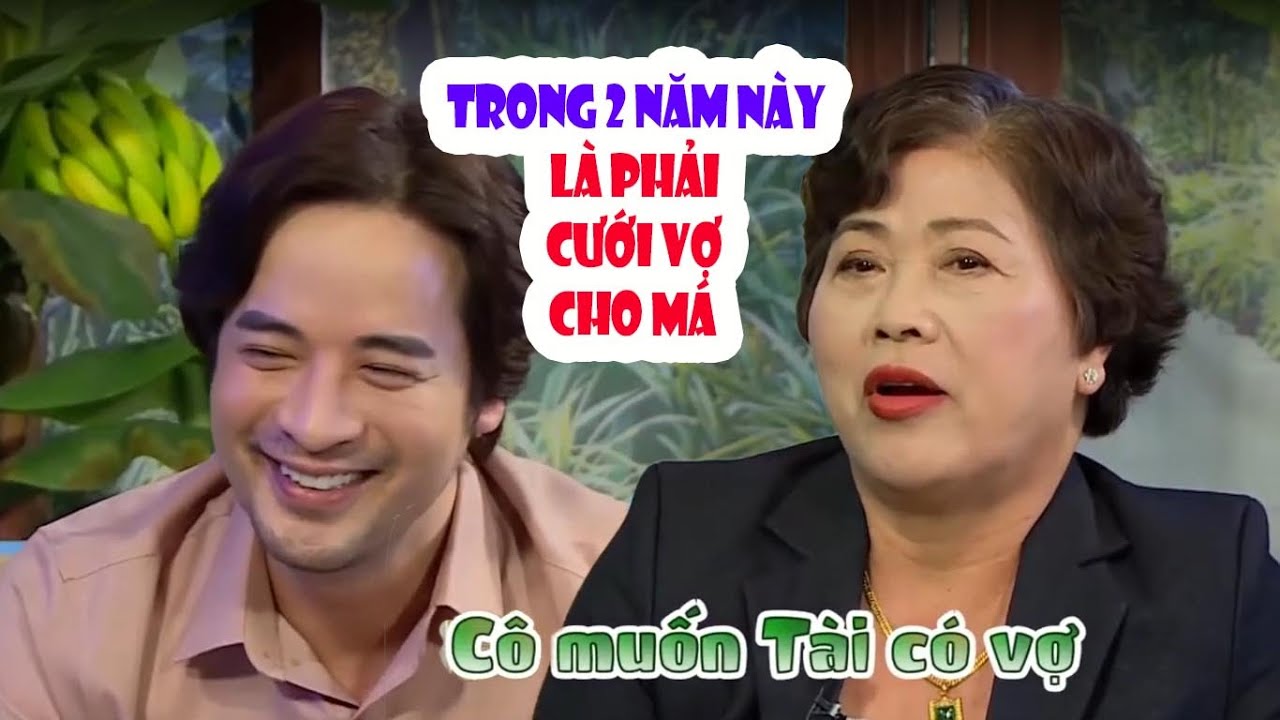 Đoàn Thanh Tài bị mẹ bóc phốt dẫn bạn gái về 5 6 lần vẫn ế ra TỐI HẬU THƯ trong 2 năm PHẢI CƯỚI VỢ
