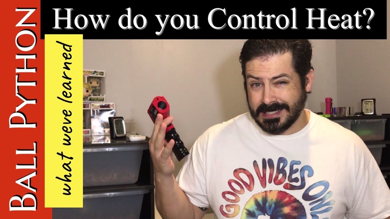 WHAT WE'VE LEARNED:  Ball Python Heat Setups 2020!