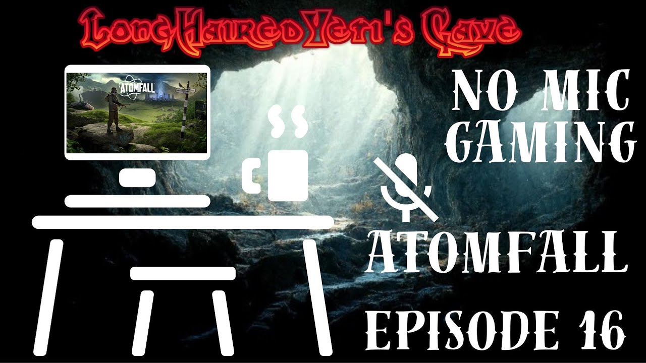No Mic Gaming AtomFall Episode 16