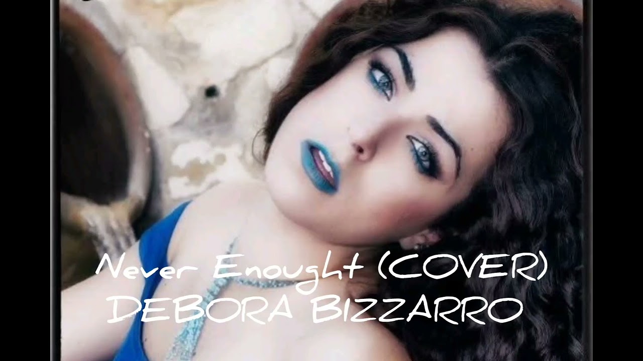 Never Enought (Cover) The Greatest Show Man  - Debora Bizzarro (Cover)