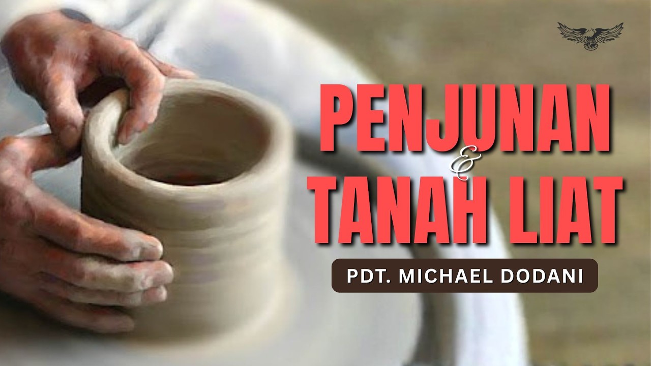 Penjunan Dan Tanah Liat - Pdt. Michael Dodani