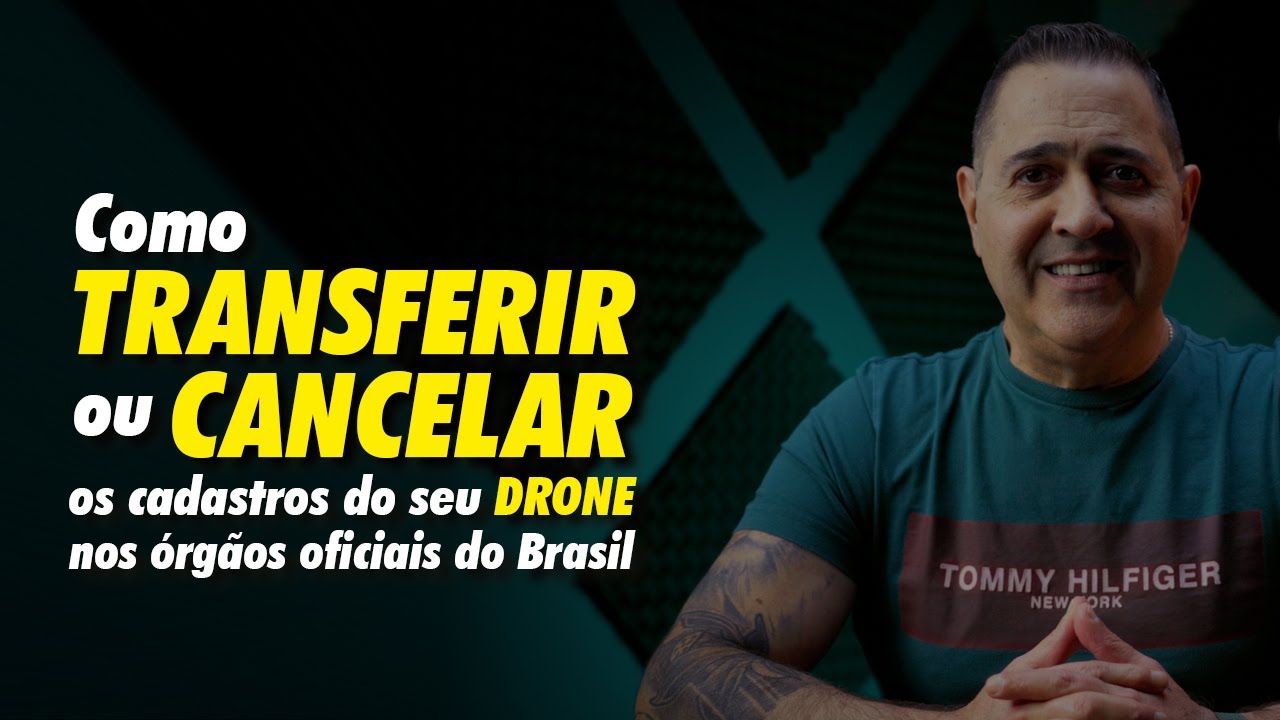 Como TRANSFERIR ou CANCELAR o cadastro do seu DRONE nos órgãos oficiais no Brasil