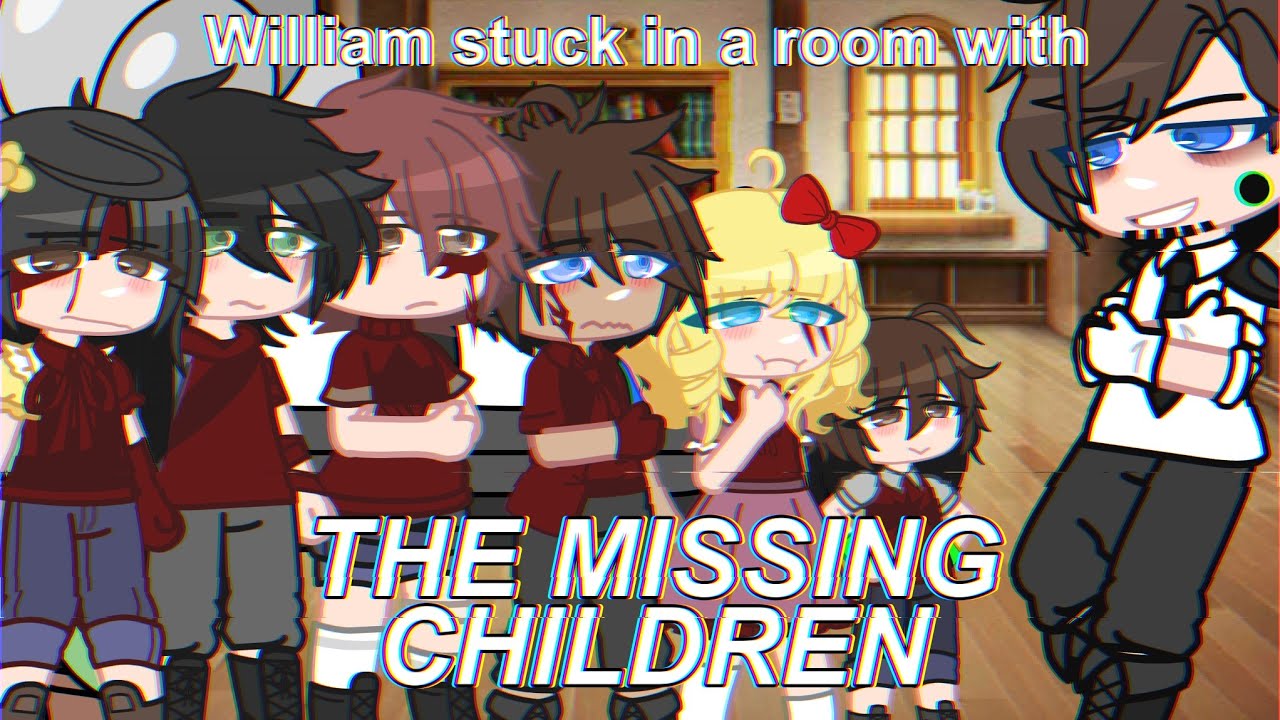 William stuck in a room with the missing children||FNaF Gacha Club||Afton family||MY AU