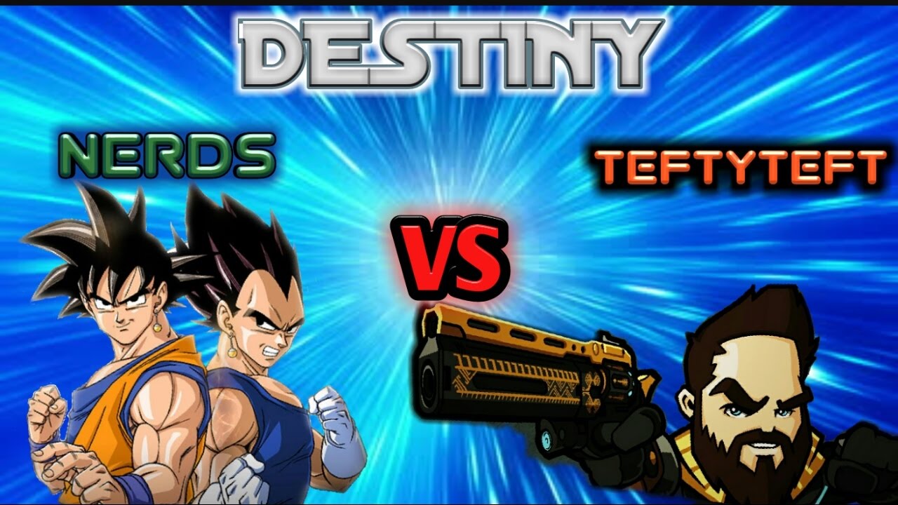 NERDS VS TEFTYTEFT: Destiny Funny Moments