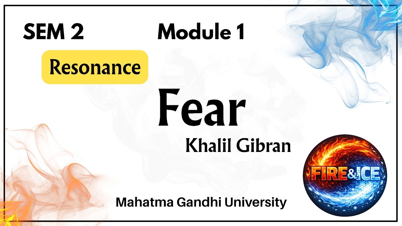 Fear by Khalil Gibran/Resonance/Module 1/Sem 2/MG University/Eng +  Malayalam/B.com/BSW/BBA/Gen Eng