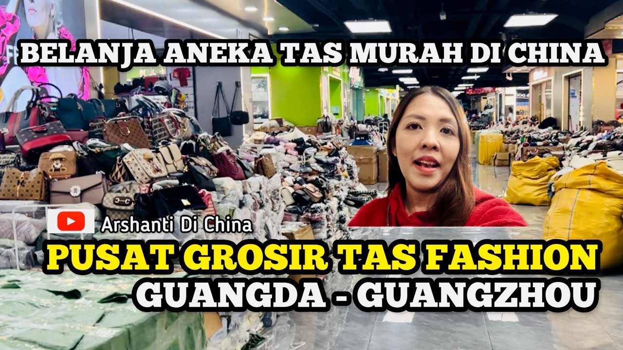 GUIDE BELANJA TAS MURAH DI PUSAT GROSIR TAS FASHION GUANGZHOU