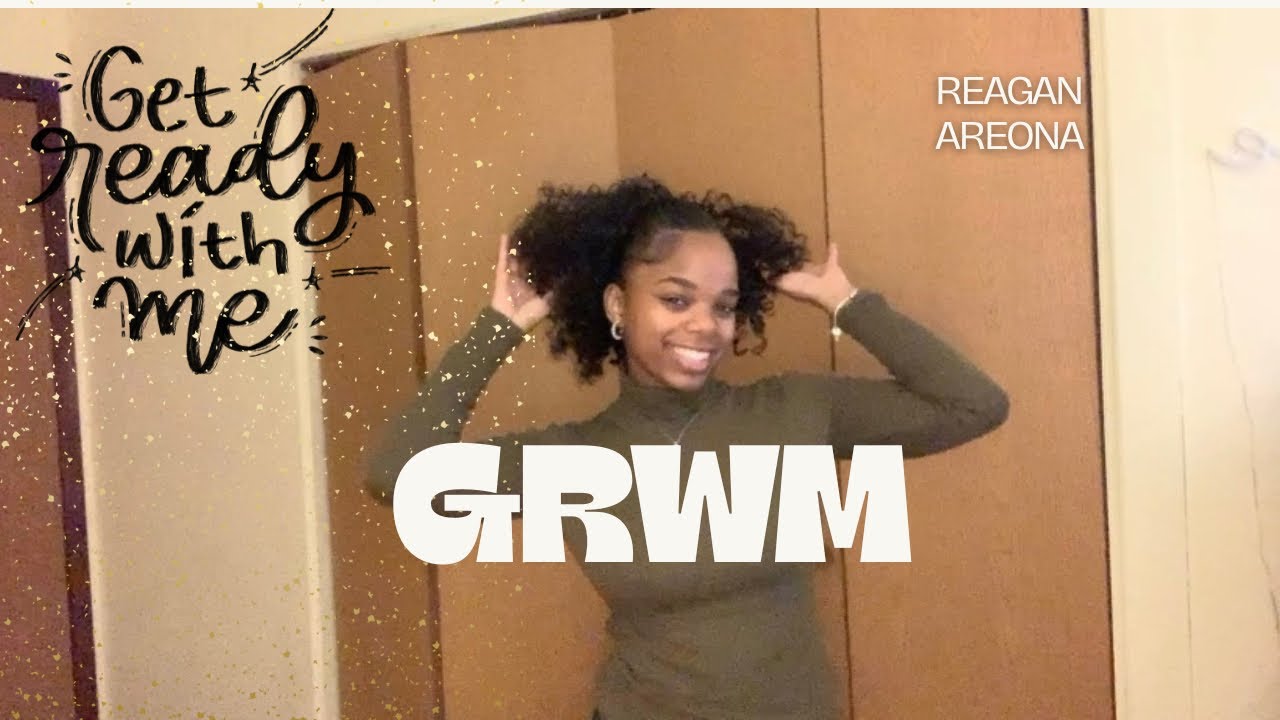 EARLY MORNING GRWM