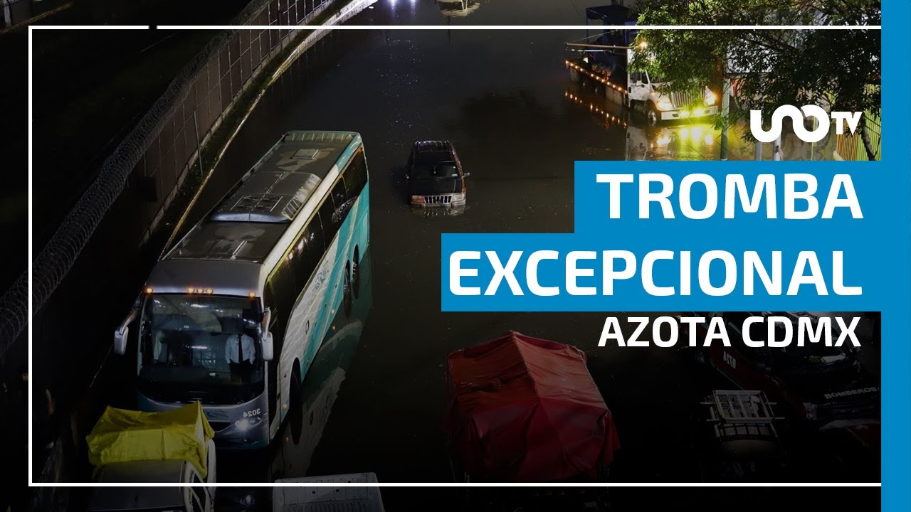 Tromba excepcional azota CDMX y Zona Metropolitana.