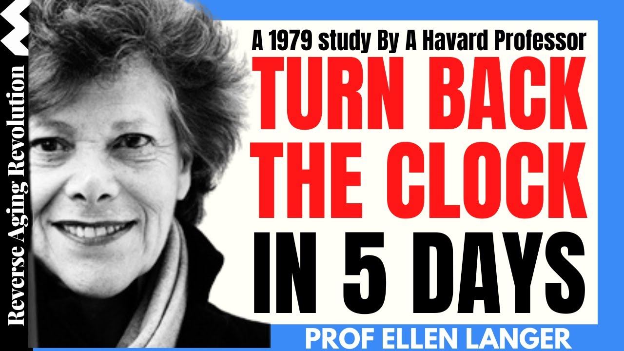 TURN BACK THE CLOCK In 5 DAYS, A 1979 Study By A Harvard Professor | Dr Ellen Langer Interview Clips