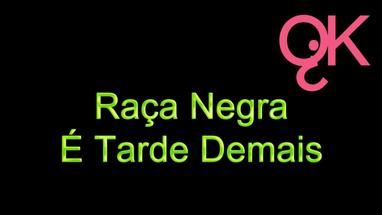 Raça Negra  -  É Tarde Demais (Karaokê)