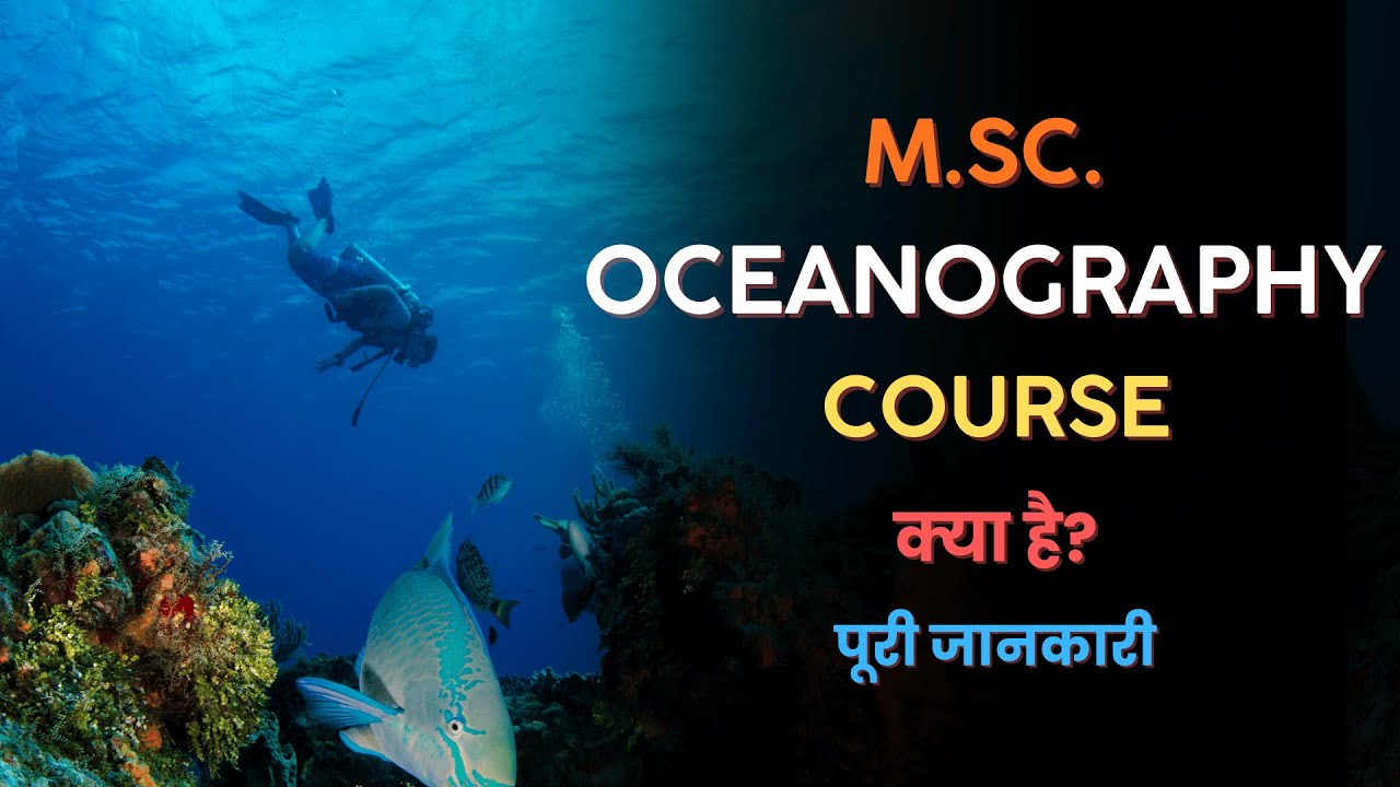 What is M.Sc. Oceanography Course with Full Information? – [Hindi] – Quick Support