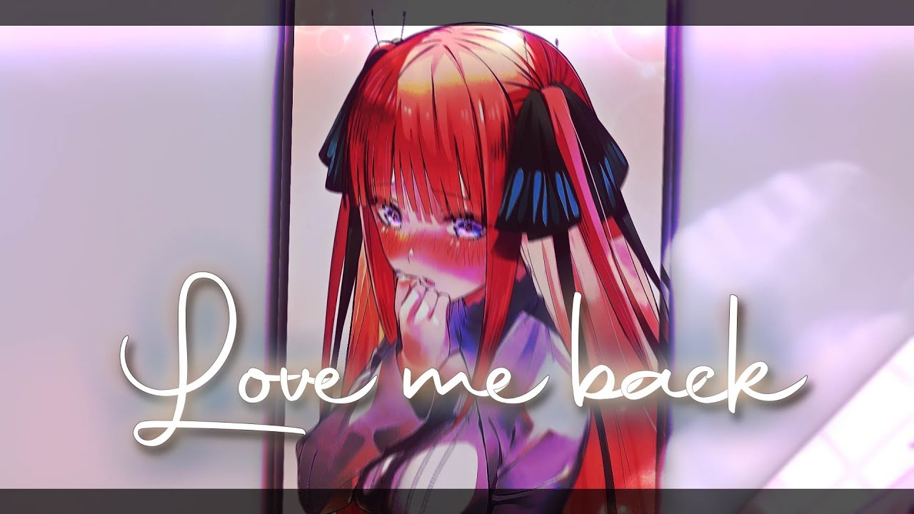 Nino edit // Love me back