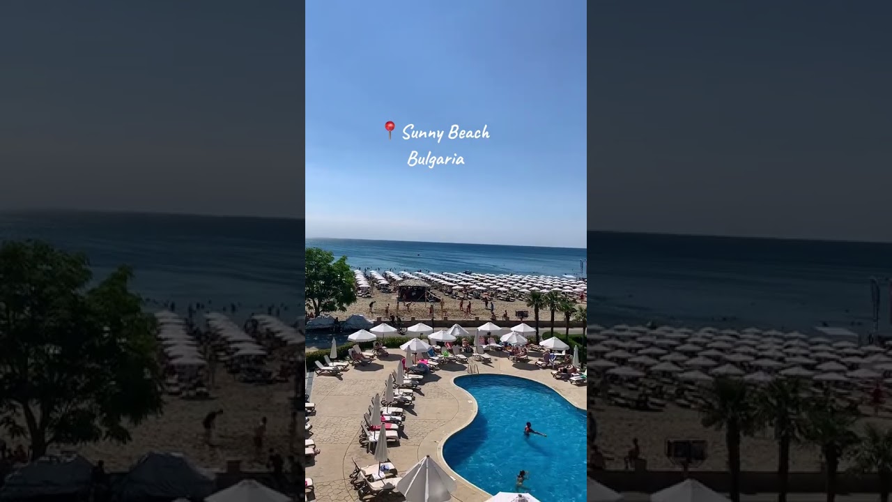 ❤Descoperă farmecul stațiunii Sunny Beach, o perlă a litoralului bulgăresc! #shorts
