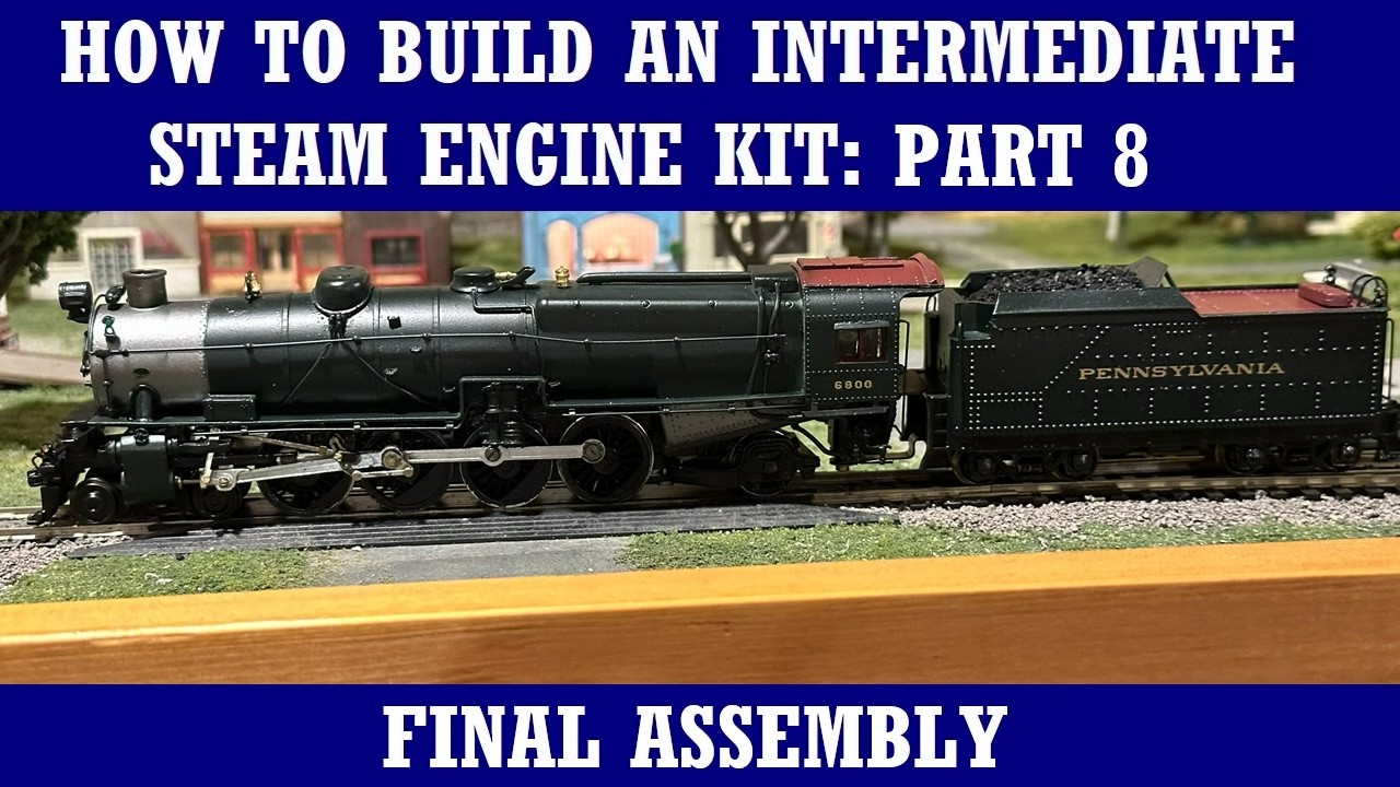 How to Build an Intermediate HO Scale Steam Engine Kit: Part 8 - Final Assembly
