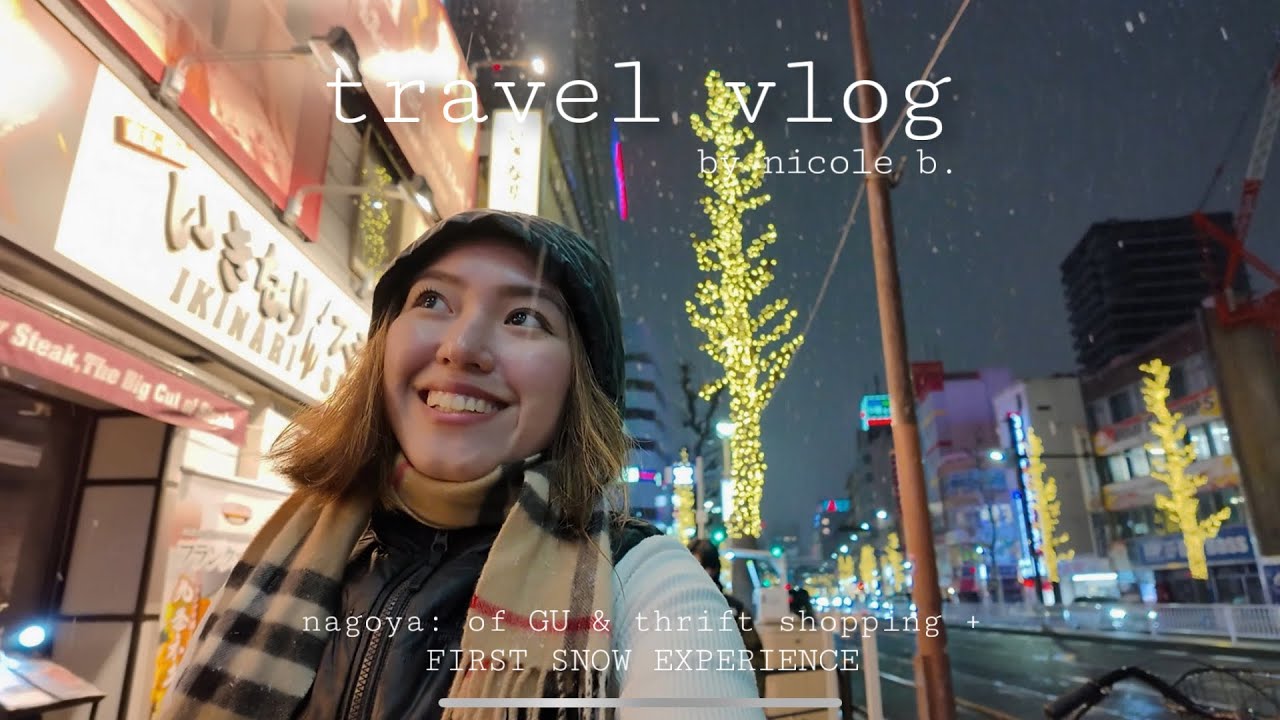 travel vlog ♡ nagoya: of GU & thrift shopping + FIRST SNOW EXPERIENCE | Nicole B.