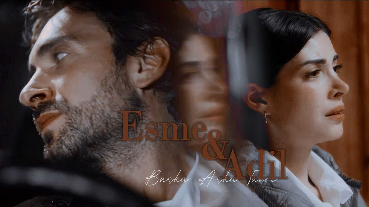 Esme & Adil || Başka Aşka Tanrı || Taşacak Bu Deniz [klip]