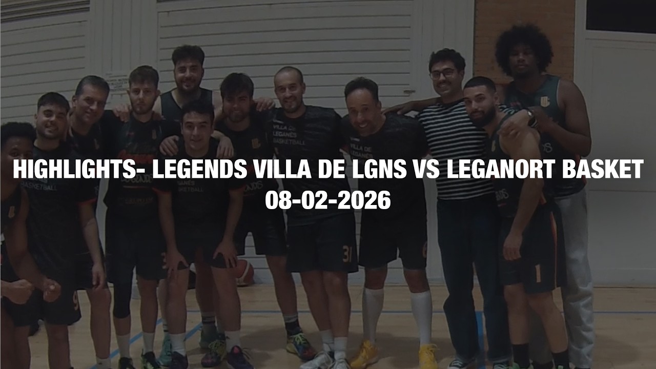Highlights LEGENDS Villa de LGNS vs Leganort Basket 08-02-2026