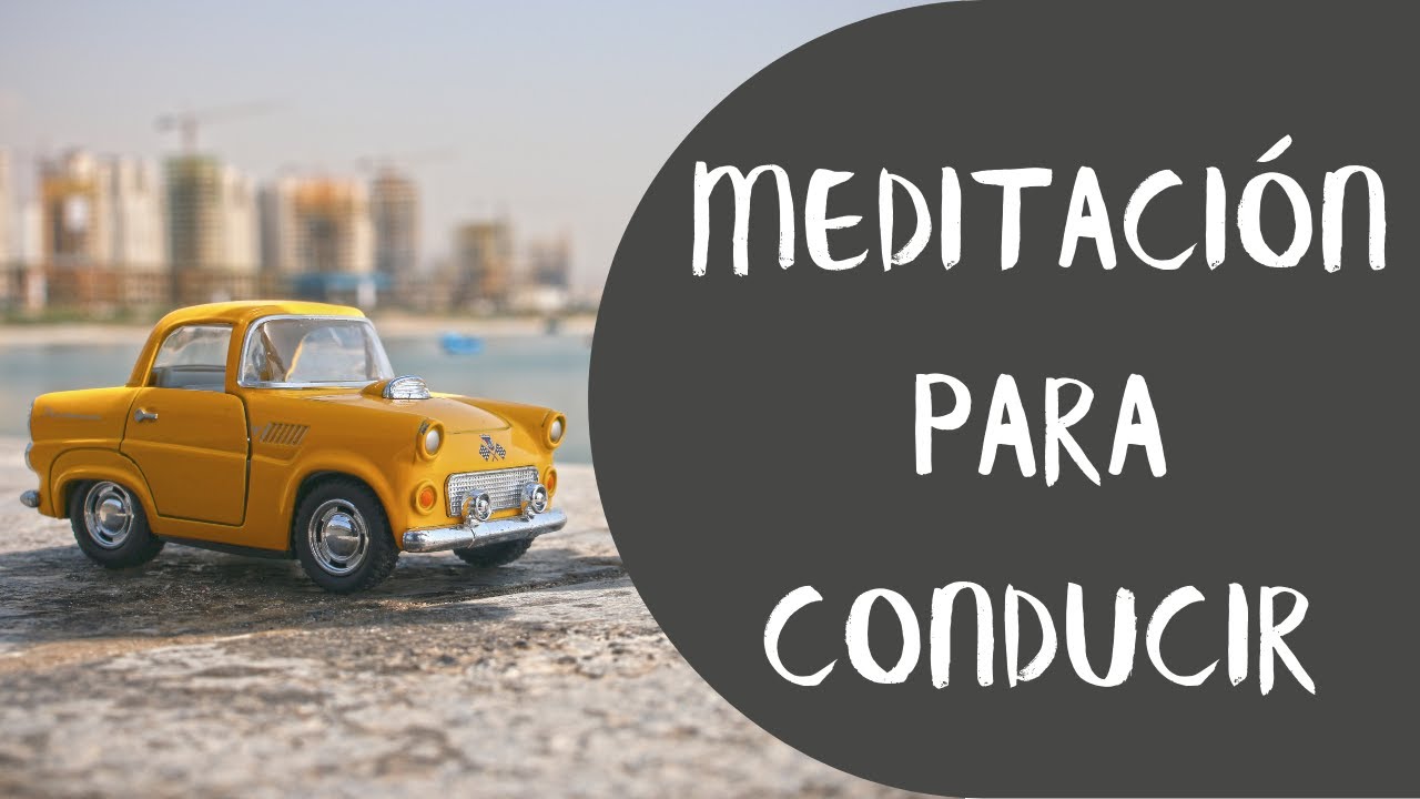 🚘 Meditacion para Escuchar en el COCHE (Conduccion Relajada) Atencion Plena
