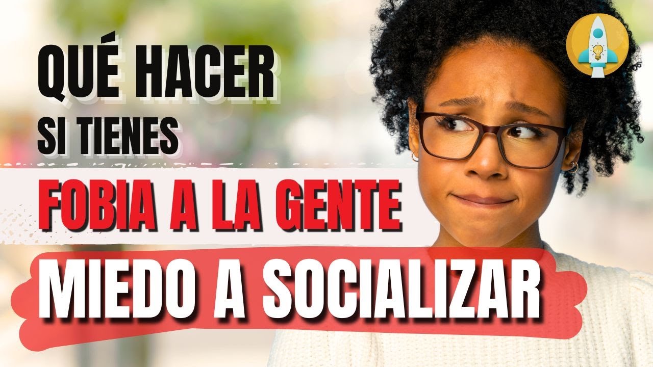 Cómo Superar la ANSIEDAD SOCIAL para ser Más Sociable y Vencer la Timidez | Combatir la Fobia Social