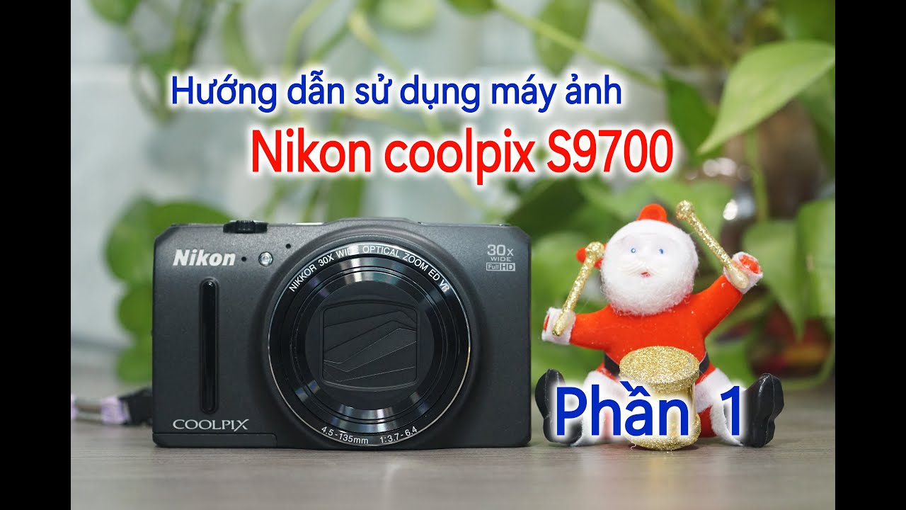 Nikon Coolpix S9700 | Hướng dẫn sử dụng máy ảnh Nikon S9700 | Máy ảnh vintage Máy ảnh mịn da phần 1