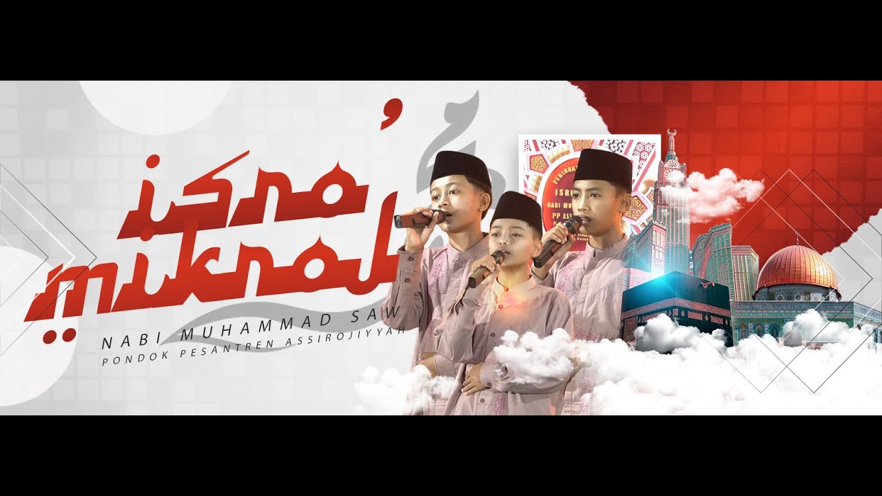 SHOLAWAT  ( ISRO' MIKROJ NABI MUHAMMAD SAW ) PP. ASSIROJIYYAH