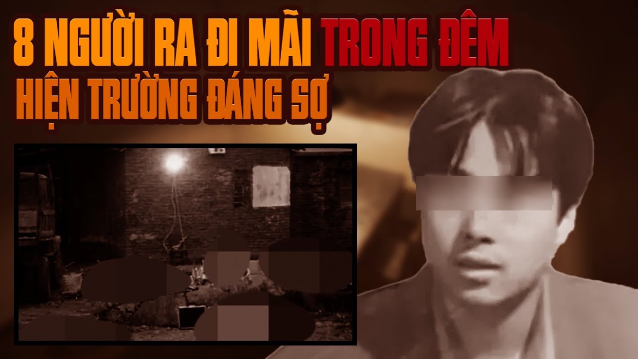 Kỳ Án Trung Quốc: 8 Người Ra Đi Mãi Trong Đêm