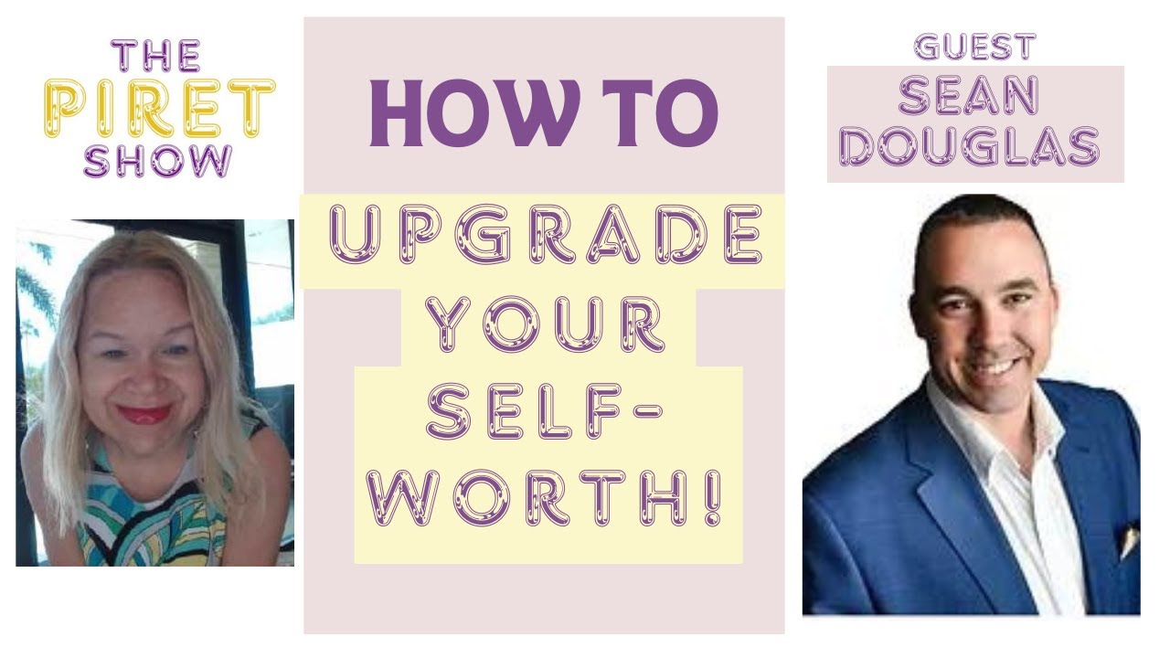 UPGRADE YOUR SELF-WORTH with Sean Douglas