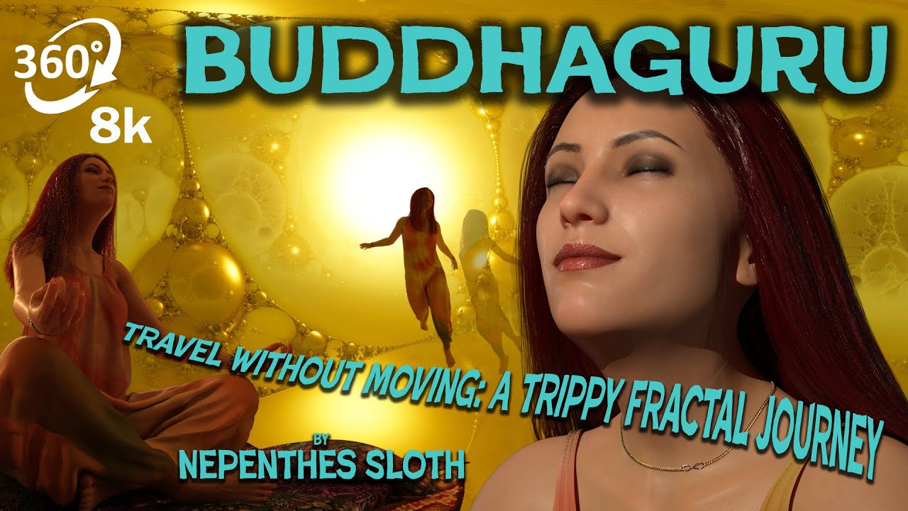 BUDDHAGURU:  VR/360 trippy mediation flight into fantasy fractal world 8k Original music