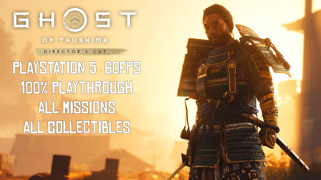 Ghost Of Tsushima: Director's Cut - 100% FULL GAME PLAYTHROUGH - 60 FPS - No Commentary