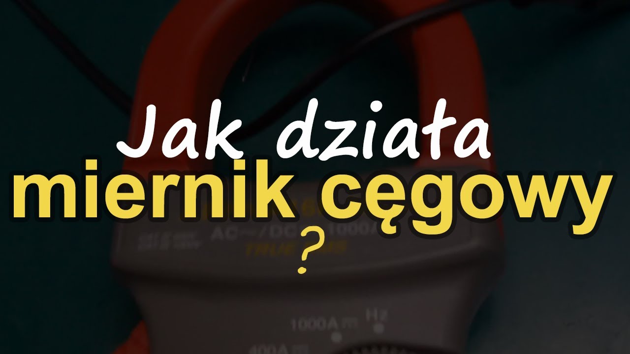 Jak działa miernik cęgowy? [RS Elektronika] #173