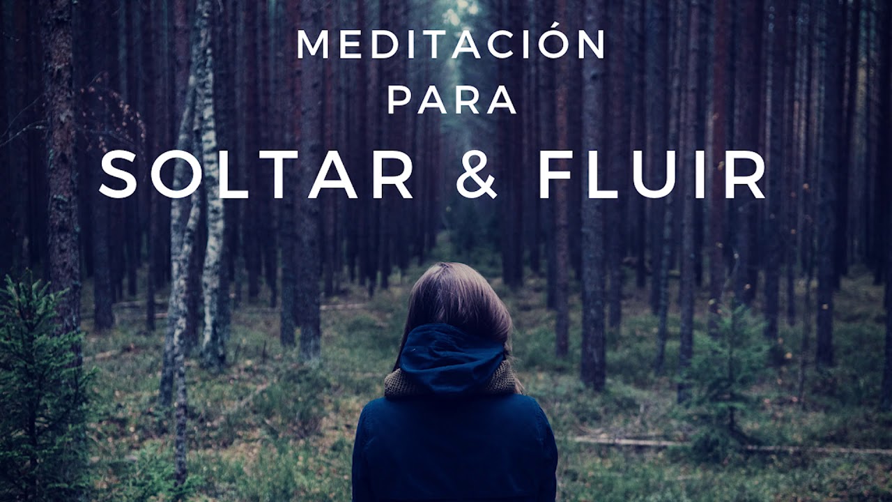 Meditación para soltar y fluir. 15 minutos de paz