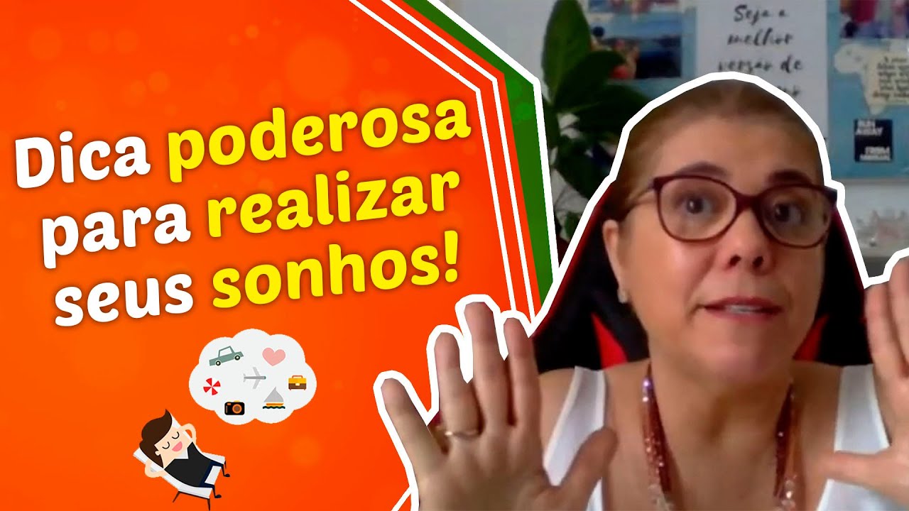 Siga essa Dica Poderosa para realizar um Sonho seu!!