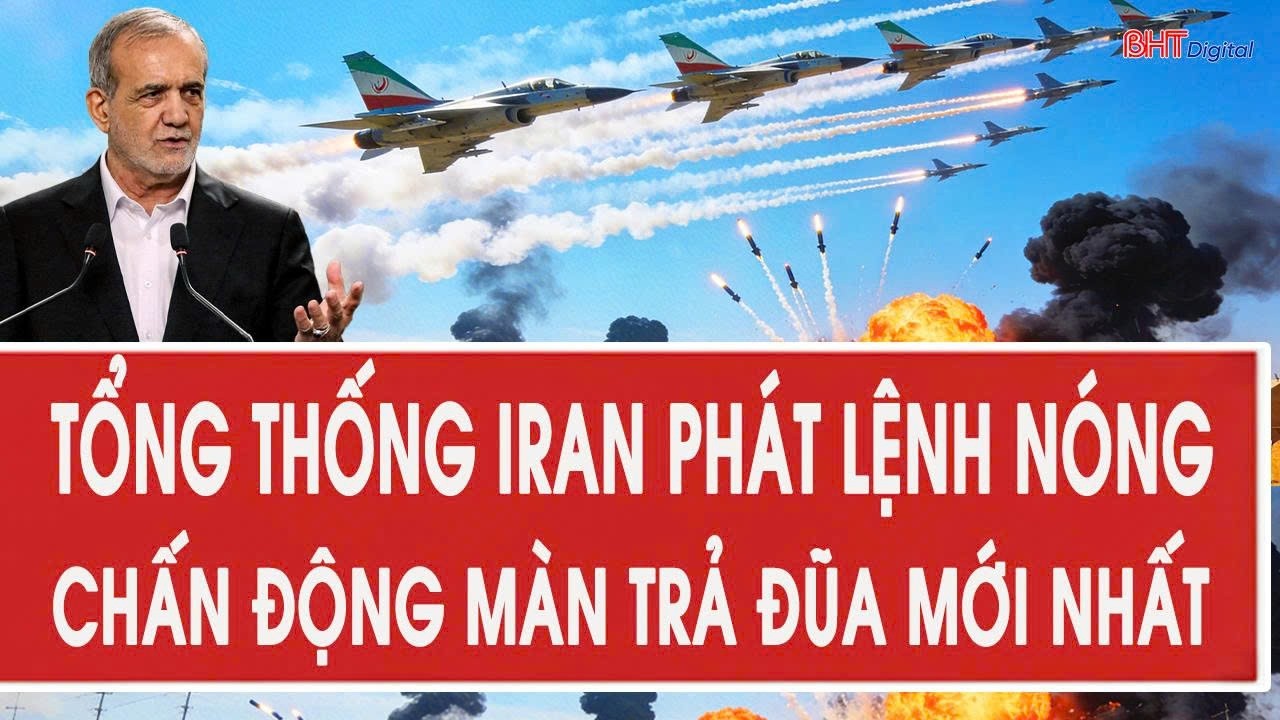 Tổng thống Iran phát lệnh nóng, chấn động màn trả đũa mới nhất từ Tehran