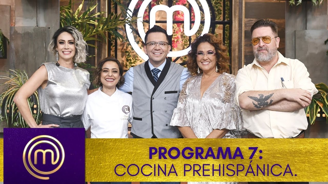 Cocina estelar prehisp&aacute;nica y reto culinario ex&oacute;tico. |Programa 7, completo | MasterChef M&eacute;xico 2020