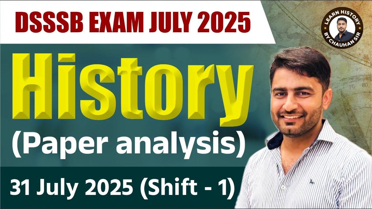 DSSSB History Paper Analysis & Expected Cut Off 2025 | DSSSB History Cut Off | 31 July Shift 1